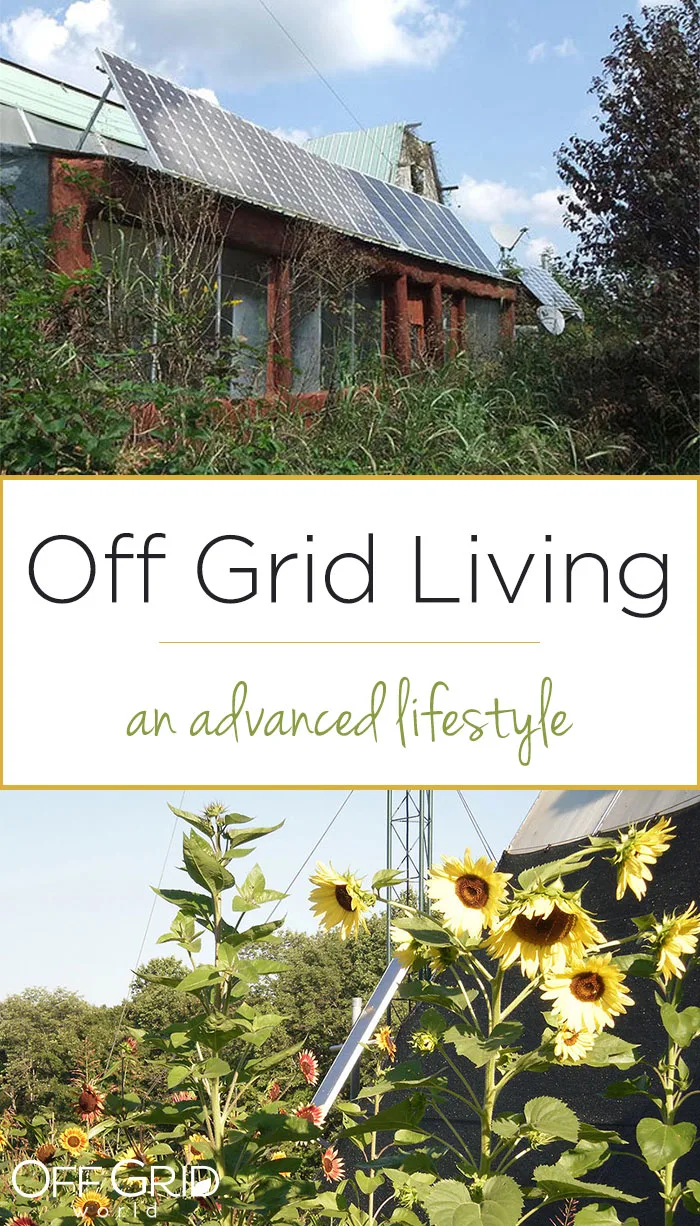 Off grid living - an advanced lifestyle