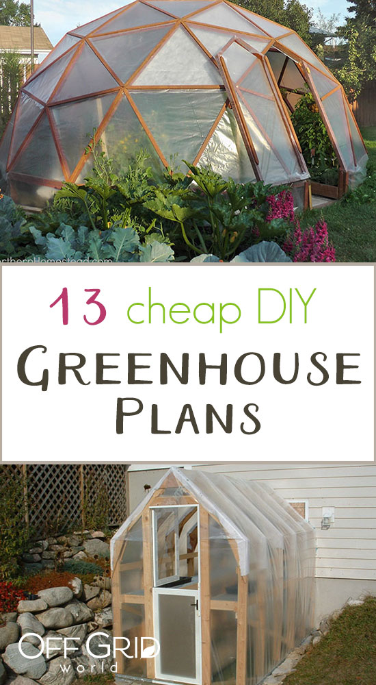 13 Cheap DIY Greenhouse  Plans  Off Grid World