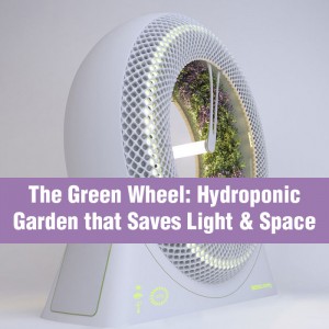 The Green Wheel: Hydroponic Garden that Saves Light & Space - Off Grid ... - Off-Grid Living Space With Hydroponic Gardens