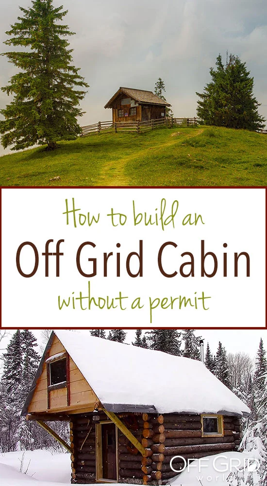 Build an off grid cabin without a permit
