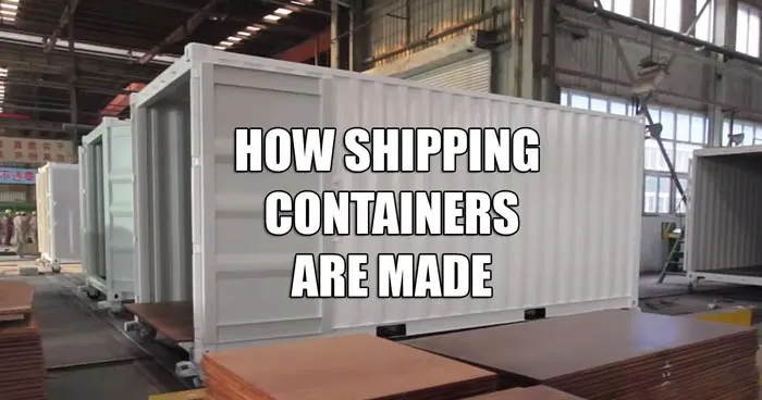 how shipping containers are made