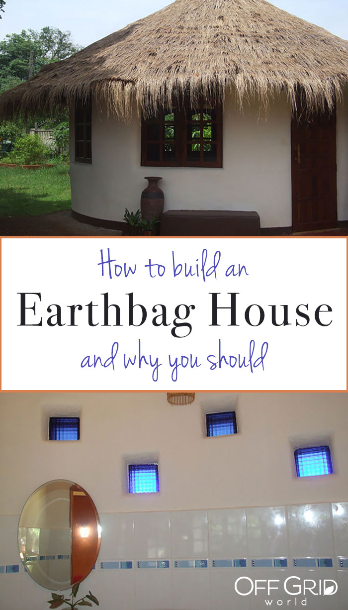 How to Build an Earthbag House (and Why You Should) Off Grid World